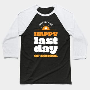 Happy last day of school Baseball T-Shirt